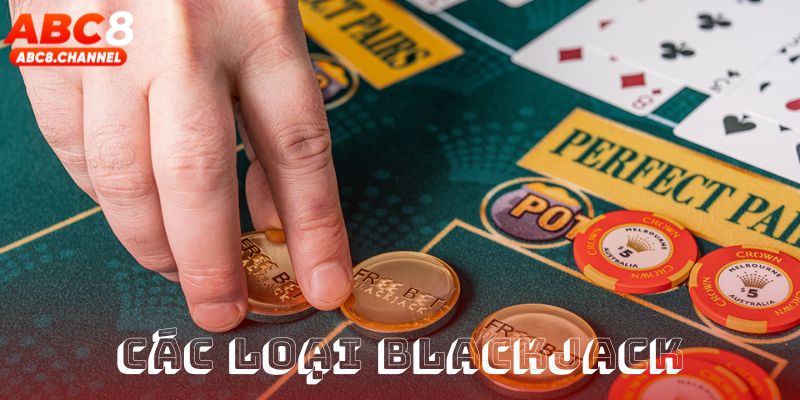 Các loại cược Blackjack tại ABC8